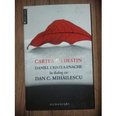 Cartea ca destin- Daniel Cristea-Enache, Dan C. Mihailescu