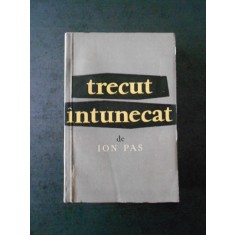 ION PAS - TRECUT INTUNECAT (1957)