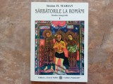 Simion Florea Marian - Sarbatorile la Romani, volumul 1.