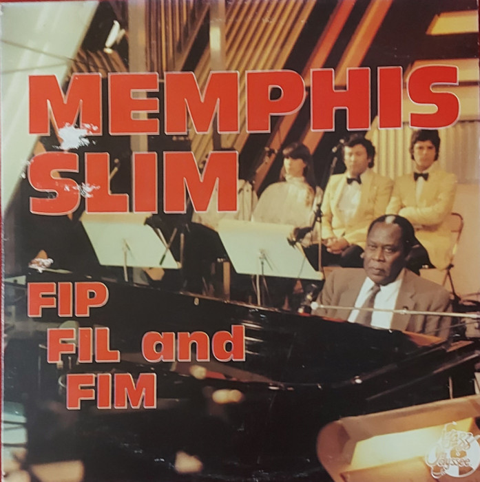 Memphis Slim &ndash; Fip Fil And Fim, LP, France, 1982, stare buna (VG)