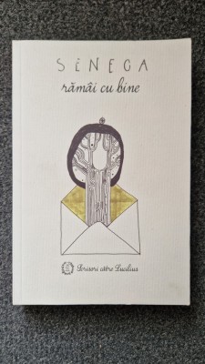 RAMAI CU BINE - Seneca foto