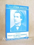 Viata lui Mihai Eminescu - Biografie pentru Elevi de Aura Brais - Carte