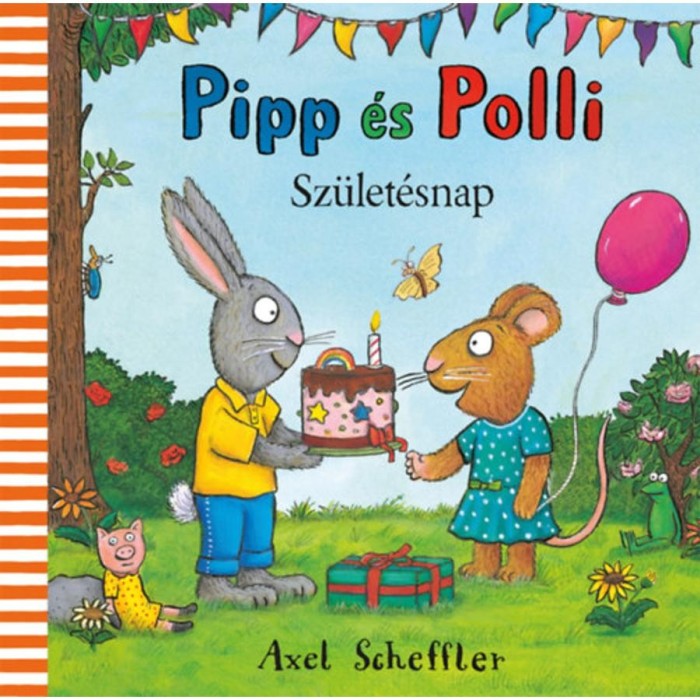 Pipp &eacute;s Polli - Sz&uuml;let&eacute;snap - Axel Scheffler