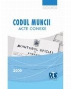 Codul muncii - acte conexe. Editie 2009 foto
