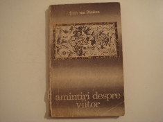 Amintiri despre viitor - Erich von Daniken Editura Politica 1970 foto