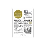 Personal Finance 101: From Saving and Investing to Taxes and Loans, an Essential Primer on Personal Finance