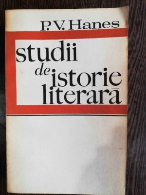 STUDII DE ISTORIE LITERARA - P.V.HANES foto