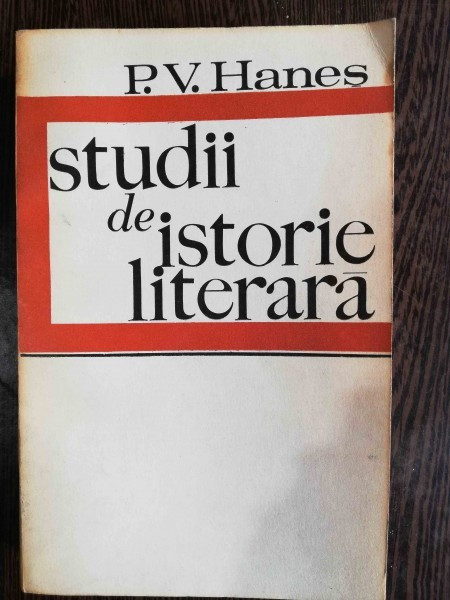 STUDII DE ISTORIE LITERARA - P.V.HANES