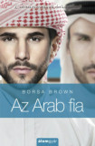 Az Arab fia (Arab 5.) - Cs&aacute;b&iacute;t&aacute;s &eacute;s erotika a Kelet kapuj&aacute;ban - Borsa Brown
