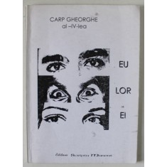 EU ...LOR ...EI de CARP GHEORGHE AL - IV- LEA , VERSURI , ANII &#039;90