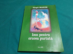 IMN PENTRU CRUCEA PURTATA / VIRGIL MAXIM/ 2012 foto