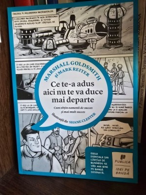 Ce te-a adus aici nu te va duce mai departe - Mark Reiter, Marshall Goldsmith, Shane Clester foto