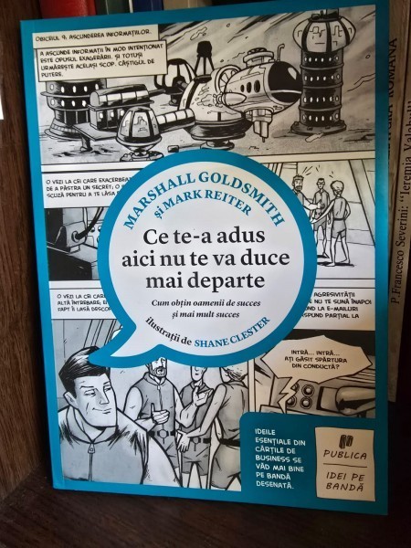 Ce te-a adus aici nu te va duce mai departe - Mark Reiter, Marshall Goldsmith, Shane Clester