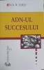 ADN-ul Succesului - Jeak M. Zufflt, Curtea Veche, 2005, Psihologie, 270 pagini, Stare Buna