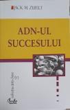 ADN-ul Succesului - Jeak M. Zufflt, Curtea Veche, 2005, Psihologie, 270 pagini, Stare Buna