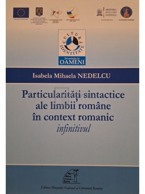 Isabela Mihaela Nedelcu - Particularitati sintactice ale limbii romane in context romanic, invinitivul (Editia: 2013) foto