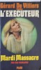 L&#039;EXECUTEUR, MARDI MASSACRE - Gerard de Villiers (1979, Franceza, Plon, Paperback) Roman Beletristica