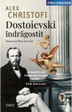 Dostoievski indragostit - Alex Christofi