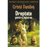 Poveşti de educaţie juridică. I. Dreptate pentru iepuraş