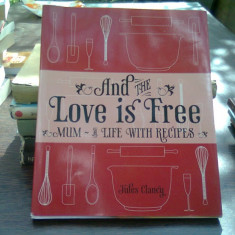 And the love is free - Jules Clancy (si dragostea e libera/carte de bucate)