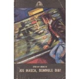 Jos masca, domnule Dib