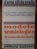 Modele Semiologice In Commedia Lui Dante - D&#039;arco Silvio Avalle ,304468, Univers