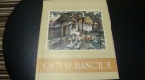 Maestrii artei romanesti - Octav Bancila de Maria Epure - 1956, Alta editura