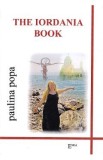 The Iordania book - Jurnal Liric de Paulina Popa | Biografii, Memorii si Jurnale