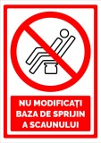 Semn pentru nu modificati baza de sprijin a scaunului