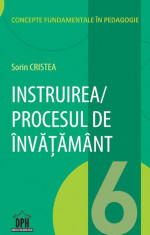 Instruirea. Procesul de invatamant. Volumul VI - Sorin Cristea foto