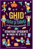 Ghid pentru fete si baieti la varsta preadolescentei despre strategii eficiente in viata de zi cu zi