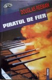 PIRATUL DE FIER-DOUGLAS REEMAN-274213