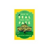 How to Seal Your Own Fate