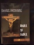 EMANUEL SWEDENBORG &ndash; RAIUL SI IADUL (DACIA, 2001, 351 P)