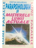 Cristian Negureanu - Parapsihologia si misterele lumii actuale (Editia: 1995)