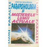 Cristian Negureanu - Parapsihologia si misterele lumii actuale (Editia: 1995)