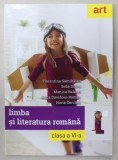 LIMBA SI LITERATURA ROMANA , MANUAL PENTRU CLASA A VI -A de FLORENTINA SAMIHAIAN ...HORIA CORCHES , 2018