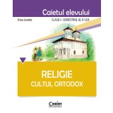 Religie. Cultul Ortodox - Caietul elevului clasa I, semestrul al II-lea