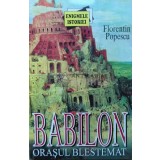 Babilon. Orasul blestemat - Florentin Popescu ($J48)