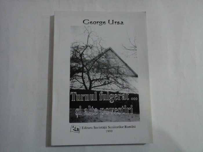 TURNUL FULGERAT / PAZNICUL FURTUNII SI ALTE POVESTIRI vol. III (1968-1989) - George URSA
