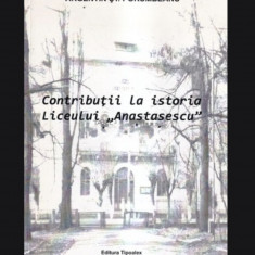 Contributii la istoria Liceului "Anastasescu"/ Argentin St. Porumbeanu