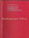 Petrologie Magmatica Si Metamorfica - Dan Radulescu