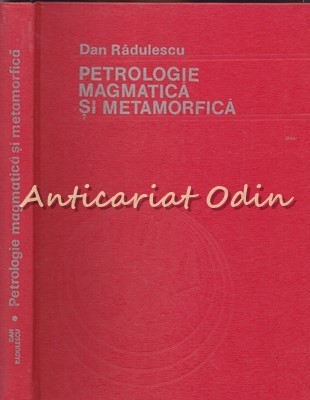 Petrologie Magmatica Si Metamorfica - Dan Radulescu