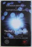TAINELE LUMINII - NOI REVELATII DIN LUMEA DE DINCOLO de DANNION BRINKLEY si KATHRYN BRINKLEY , 2016 , * MICI HALOURI