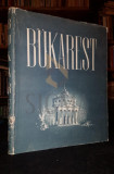 BUKAREST (ALBUM), VERLAG DES RUMANISCHEN INSTITUTES FUR KULTURBEZIEHUNGEN MIT DEM AUSLANDE