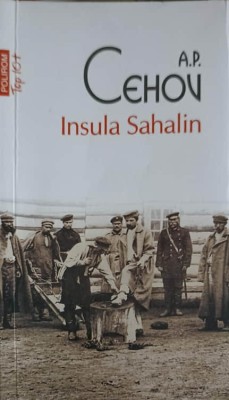 INSULA SAHALIN. INSEMNARI DE CALATORIE-ANTON PAVLOVICI CEHOV-253222 foto
