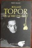 Cumpara ieftin FRANTZ VAILLANT: ROLAND TOPOR OU LE RIRE ETRANGLE/BIOGRAPHIE/BUCHET-CHASTEL 2007