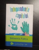 Independența copilului - Speranța Farca