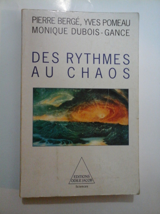 DES RYTHMES AU CHAOS - Pierre BERGE, Yves POMEAU, Monique Dubois-Gance