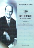120 de solfegii de grad superior Vol 1+2 | Ion Dumitrescu